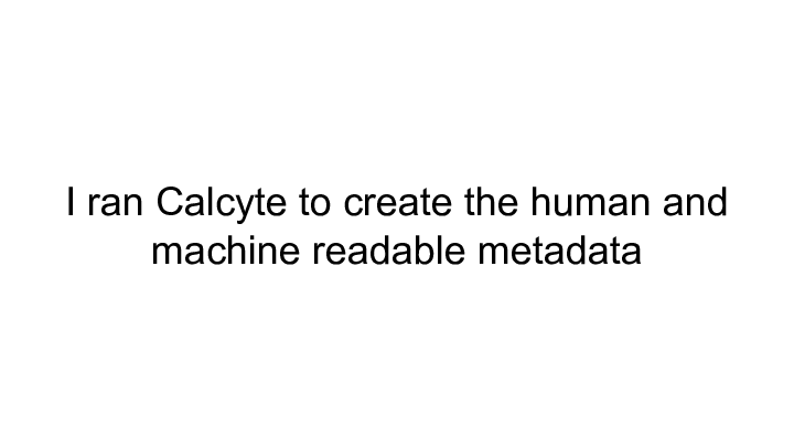 I ran Calcyte to create the human and ||       machine readable metadata