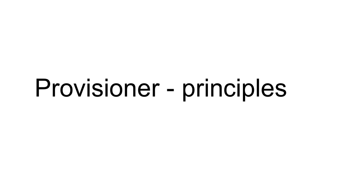 Provisioner - principles
<p>