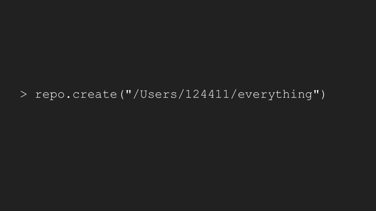 > repo.create("/Users/124411/everything")
<p>