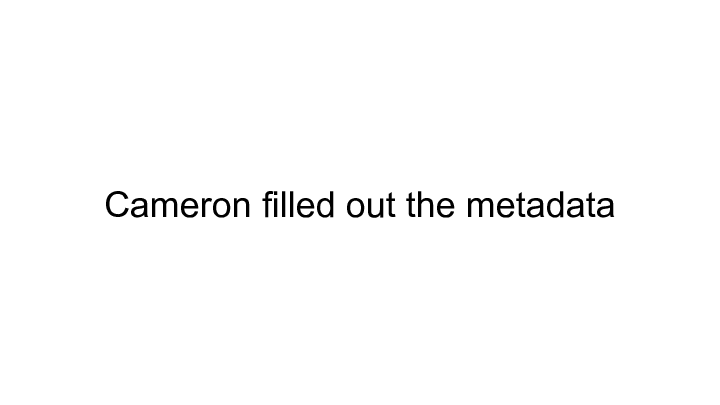 Cameron filled out the metadata